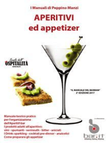 Aperitivi ed appetizer: Il manuale del barman