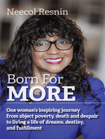 Born for More: One Woman's Inspiring Journey from Abject Poverty, Death and Despair to Living a Life of Dreams, Destiny, and Fulfillment.