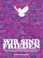 Wir sind Frieden: Ideen, Impulse und Beispiele für Friedensaktivisten & Weltverbesserer und solche, die es werden wollen