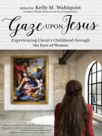 Gaze Upon Jesus: Experiencing Christ's Childhood through the Eyes of Women