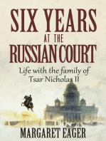 Six Years at the Russian Court: Life With the Family of Tsar Nicholas II
