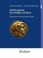 Istituzioni di storia antica: Dalla preistoria all'espansione araba