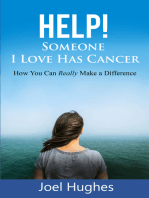 HELP! Someone I Love Has Cancer