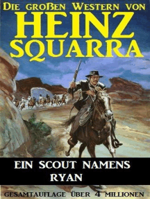 Ein Scout namens Ryan: Die großen Western von Heinz Squarra, #15