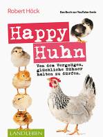 Happy Huhn • Das Buch zur YouTube-Serie: Von dem Vergnügen, glückliche Hühner halten zu dürfen