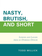 Nasty, Brutish, and Short: Lessons and Laughs from an Overseas Officer