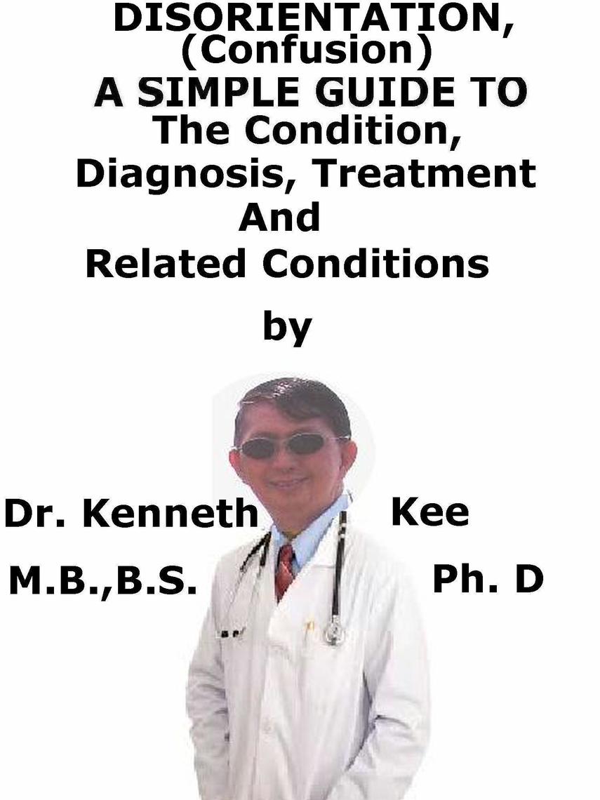 Disorientation, (Confusion) A Simple Guide To The Condition, Diagnosis ...