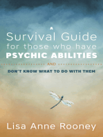 A Survival Guide for Those Who Have Psychic Abilities and Don't Know What to Do With Them