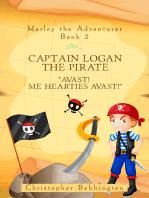 Marley the Adventurer: Captain Logan the Pirate: "Avast! Me Hearties Avast!"