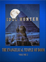 Idol Hunter The Evangelical Temple of Doom Volume 2: Idol Hunter The Evangelical Temple of Doom