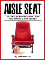Aisle Seat, a Collection of Slightly Dark and Quirky Short Stories