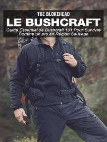 Le bushcraft : Guide essentiel de Bushcraft 101 pour survivre comme un pro en région sauvage