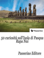 50 curiosità sull'isola di Pasqua - Rapa Nui