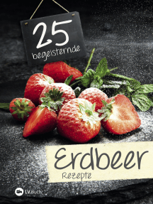 25 begeisternde Erdbeerrezepte