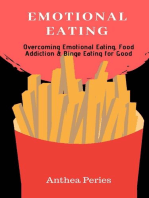 Emotional Eating: Overcoming Emotional Eating, Food Addiction and Binge Eating for Good: Eating Disorders