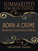 Born A Crime - Summarized for Busy People: Stories from a South African Childhood
