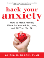 Hack Your Anxiety: How to Make Anxiety Work for You in Life, Love, and All That You Do (A Mental Health Self Help Book for Women and Men)