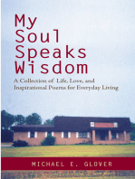 My Soul Speaks Wisdom: A Collection of Life, Love, and <Br>Inspirational Poems for <Br>Everyday Living