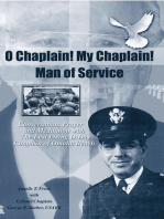 O Chaplain! My Chaplain! Man of Service: Conversation, Prayer and Meditation with the Last Living D-Day Chaplain of Omaha Beach