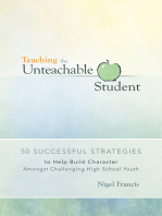 Teaching the Unteachable Student: 50 Successful Strategies to Help Build Character Amongst Challenging High School Youth