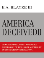 America Deceived Ii: Homeland Security Warning: Possession of This Novel May Result in Enhanced Interrogation.
