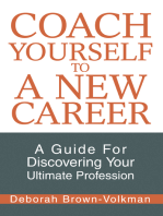 Coach Yourself to a New Career: A Guide for Discovering Your Ultimate Profession