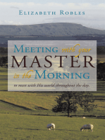 Meeting with Your Master in the Morning: To Meet with His World Throughout the Day.