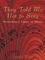 They Told Me Not to Sing: Overcoming a Legacy of Silence