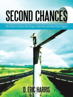 Second Chances: The Power to Move On, Forgive Ourselves and Start over Again!