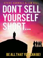 Don't Sell Yourself Short!: Be All That You Can Be!
