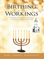 Birthing to the Workings: Rethinking Hebraic Teaching in Relation to the Godhead, Trinity, and Holy Spirit