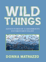 Wild Things: Adventures of a Grassroots Environmentalist
