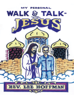 My Personal Walk and Talk with Jesus