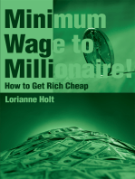 Minimum Wage to Millionaire!: How to Get Rich Cheap