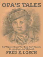 Opa's Tales: An Odyssey from War Torn East Prussia to the American Midwest