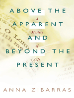 Above the Apparent and Beyond the Present: A Mastery of Life