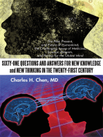 Sixty-One Questions and Answers for New Knowledge and New Thinking in the Twenty-First Century: The Past, Present, and Future of Humankind; the Challenge Issues of Medicine, Science, Religion, and Politics for the Global Mind