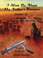 I Must Be About My Father's Business: Volume Ii - Dominion - Doing God's Will and Work