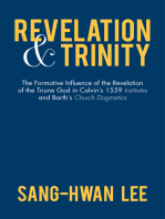 Revelation and Trinity: The Formative Influence of the Revelation of the Triune God in Calvin’S 1559 Institutes and Barth’S Church Dogmatics
