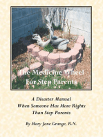 The Medicine Wheel for Step Parents: A Disaster Manual When Someone Has More Rights Than Step Parents