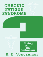 Chronic Fatigue Syndrome: Living with the Unknown