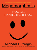 Megamorphosis: How to Be Happier Right Now