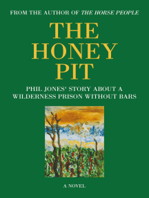 The Honey Pit: Phil Jones' Story About a Wilderness Prison Without Bars