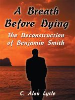 A Breath Before Dying: The Deconstruction of Benjamin Smith