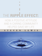 The Ripple Effect: How a Positive Attitude and a Caring Community Helped Save My Life