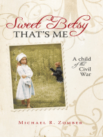 Sweet Betsy That's Me: A Child of the Civil War
