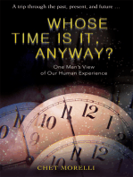 Whose Time Is It, Anyway?: One Man's View of Our Human Experience