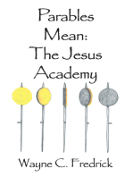 Parables Mean: The Jesus Academy