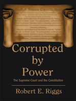 Corrupted by Power: The Supreme Court and the Constitution