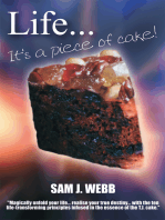 Life... It's a Piece of Cake!